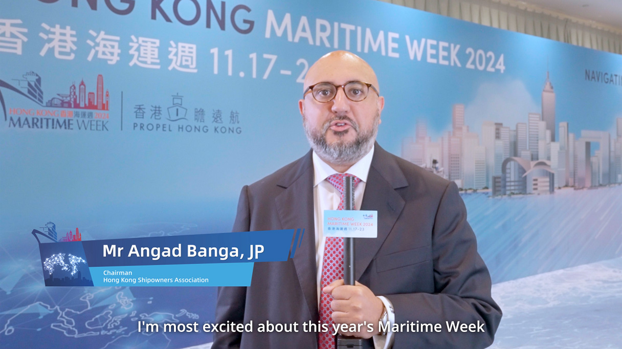 Hong Kong Maritime Week 2024 - A Quick Interview with Mr Angad Banga, JP, Chairman of Hong Kong Shipowners Association